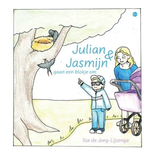 Julian En Jasmijn Gaan Een Blokje Om - Ilse de Jong-Lijzenga