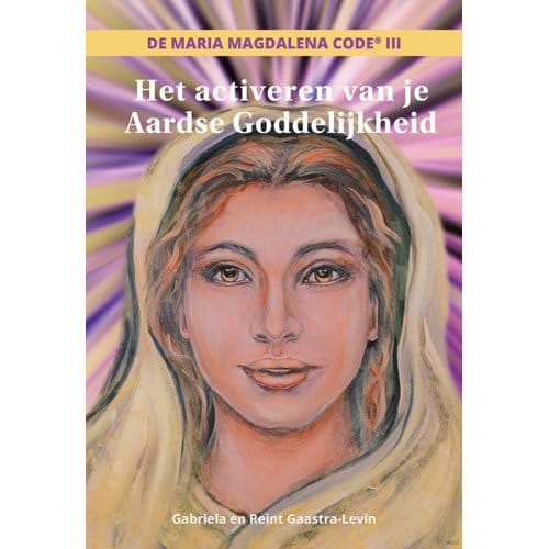 Het Activeren Van Je Aardse Goddelijkheid - Gabriela Gaastra-Levin