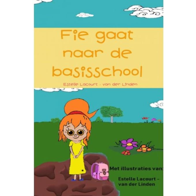 Fie Gaat Naar De Basisschool - Estelle Lacourt - van der Linden