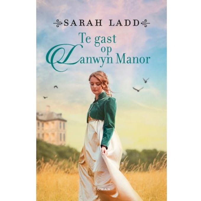 Te Gast Op Lanwyn Manor - Sarah Ladd