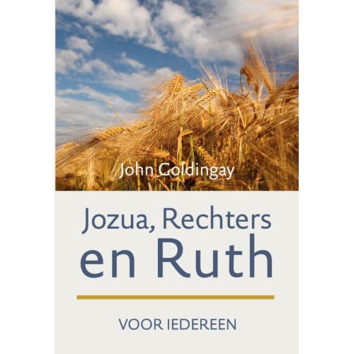 Jozua, Rechters En Ruth Voor Iedereen - John Goldingay