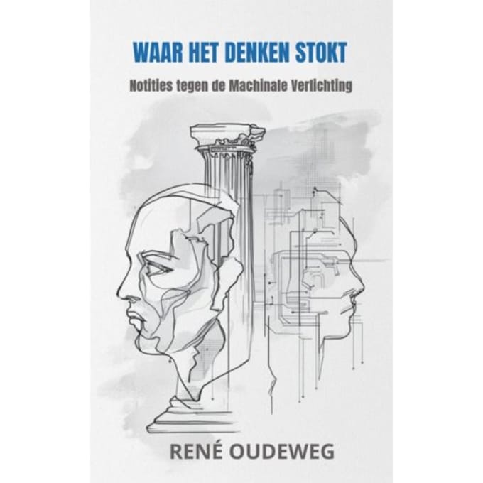 Waar Het Denken Stokt - René Oudeweg