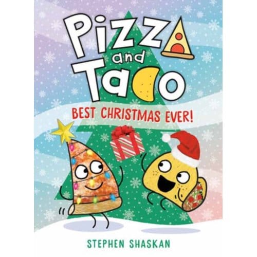 Pizza And Taco: Best Christmas Ever! - Pizza And Taco - Stephen Shaskan