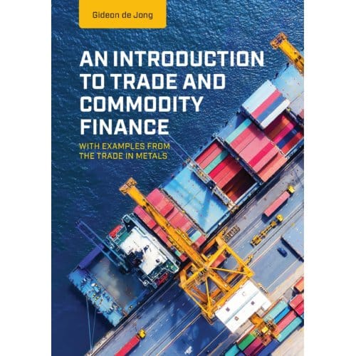 An Introduction To Trade And Commodity Finance - Gideon de Jong