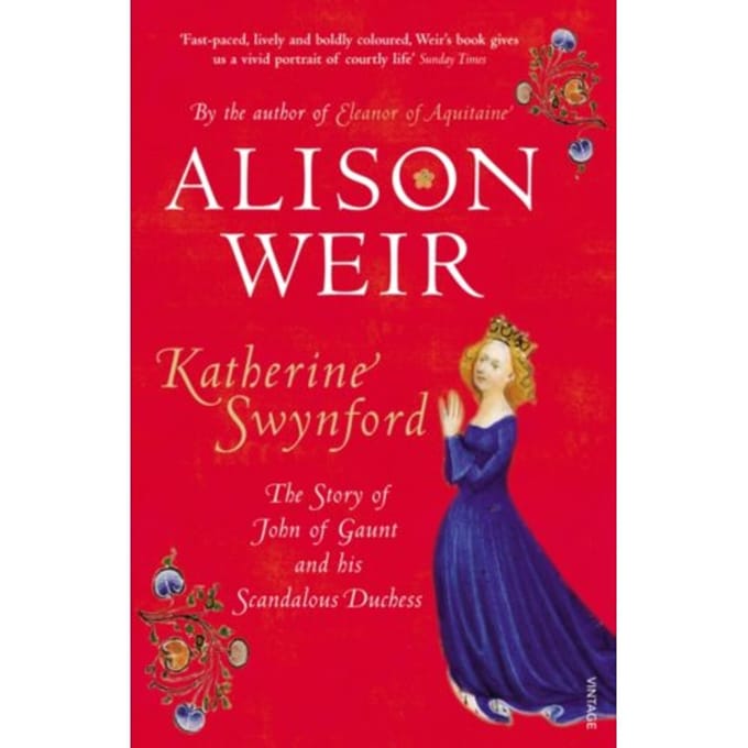 Katherine Swynford - Alison Weir
