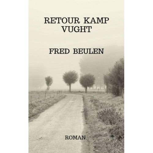 Retour Kamp Vught - Fred Beulen