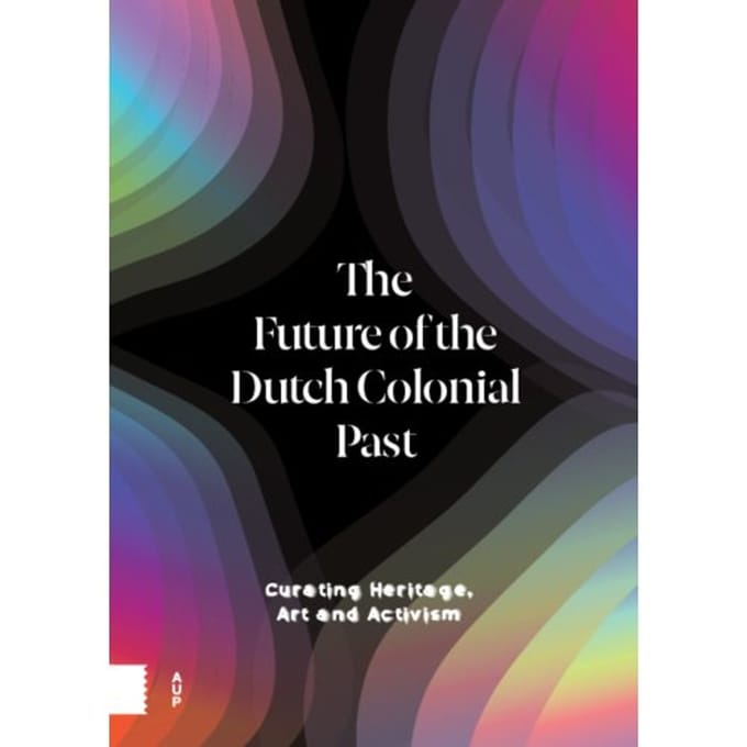 The Future Of The Dutch Colonial Past