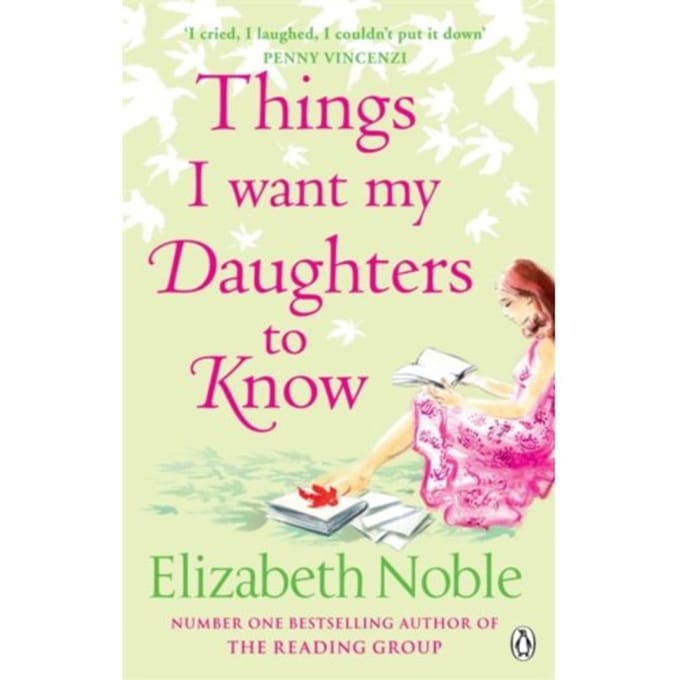 Things I Want My Daughters To Know - Elizabeth Noble