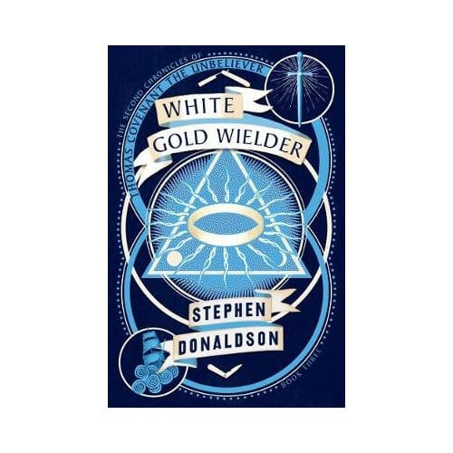 White Gold Wielder - The Second Chronicles Of Thomas Covenant - Stephen Donaldson