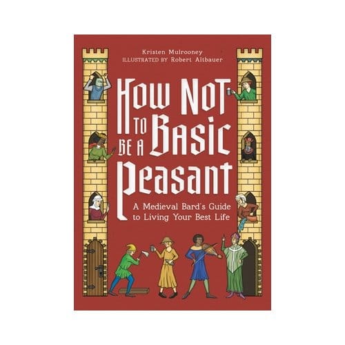 How Not To Be A Basic Peasant - Kristen Mulrooney