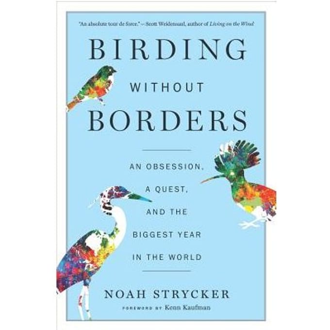 Birding Without Borders - Strycker Noah Strycker