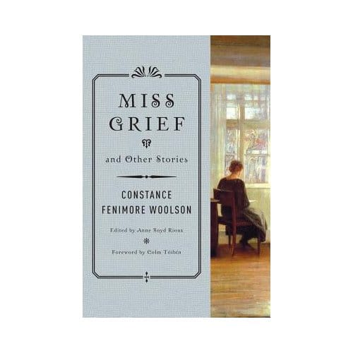 Miss Grief And Other Stories - Woolson, Constance Fenimore
