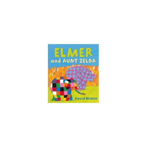 Elmer and Aunt Zelda - David McKee
