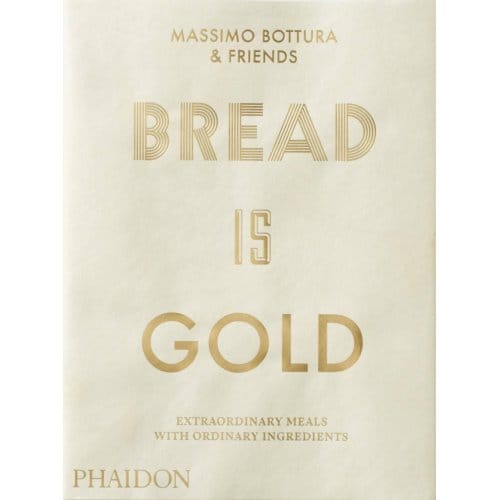 Bread Is Gold - Massimo Bottura