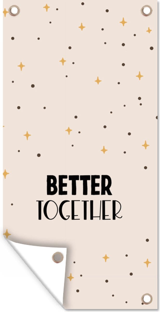 Schuttingposter Spreuken - Better together - Koppel - Quotes - 100x200 cm - Tuindoek