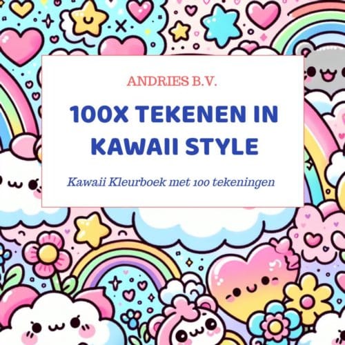 100x Tekenen In Kawaii Style - Andries B.V.