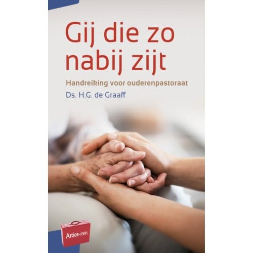 Gij Die Zo Nabij Zijt - Artios-Reeks - H.G. de Graaff
