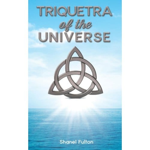Triquetra Of The Universe - Fulton, Shanel