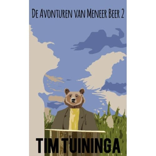 De Avonturen Van Meneer Beer / 2 - Tim Tuininga