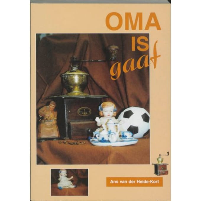 Oma Is Gaaf - A. van der Heide-Kort