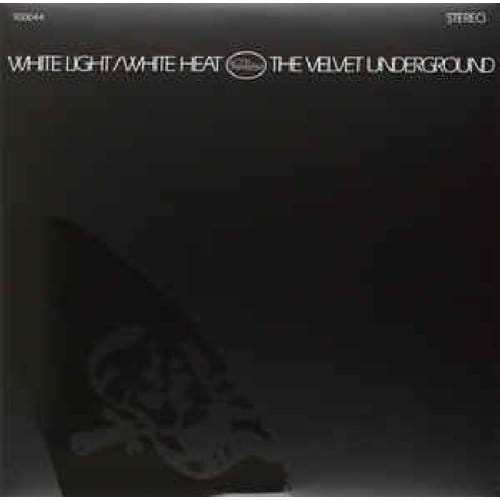 White Light/White Heat - Velvet Underground