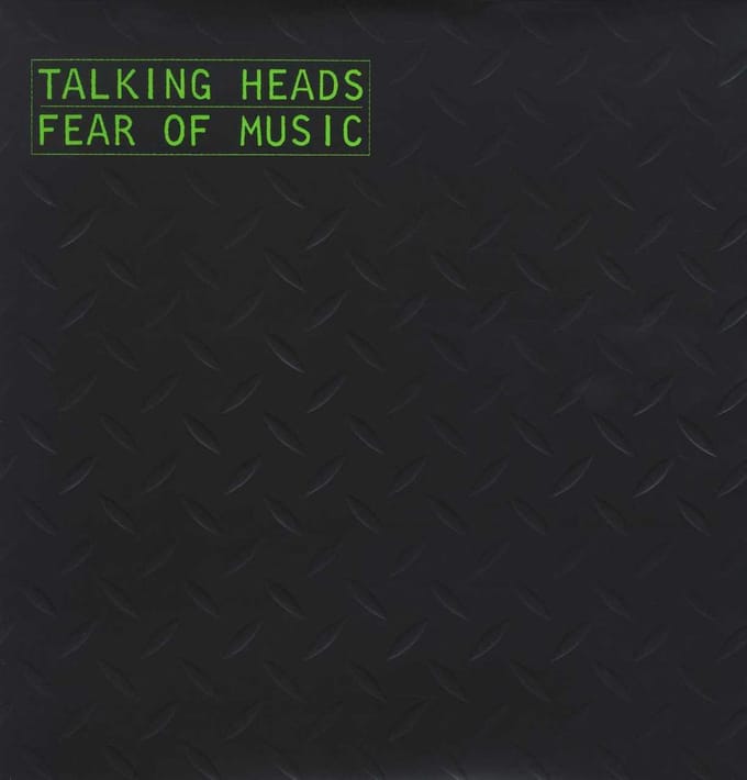 Fear Of Music - Talking Heads