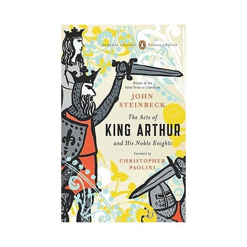 The Acts Of King Arthur And His Noble Knights - John Steinbeck