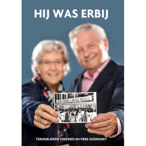 Hij Was Erbij - Kees Goedhart