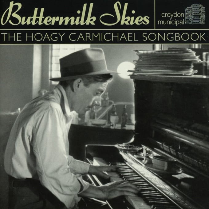 Buttermilk Skies: The Hoagy Carmichael Song Book