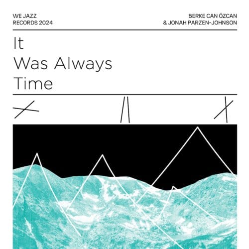 It Was Always Time - Berke Can Ozcan & Jonah Parzen-j