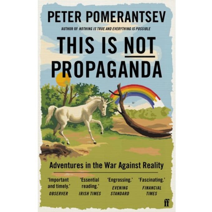 This Is Not Propaganda - Peter Pomerantsev