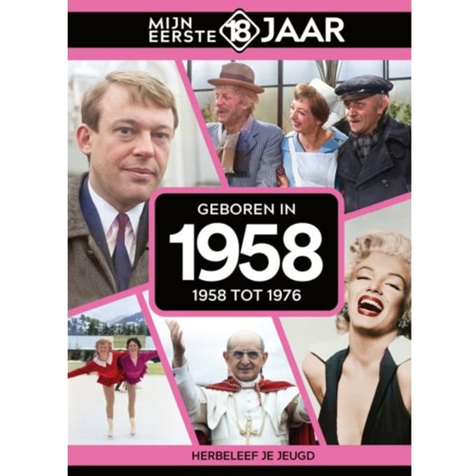 Geboren In 1958 - Mijn Eerste 18 Jaar - Mijn eerste 18 jaar