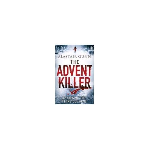 The Advent Killer - Alastair Gunn