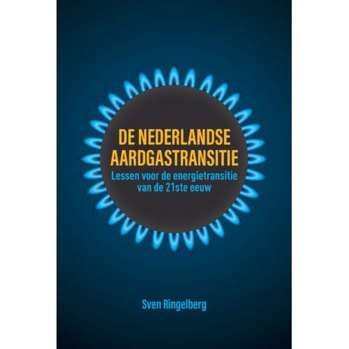 De Nederlandse Aardgastransitie - Sven Ringelberg