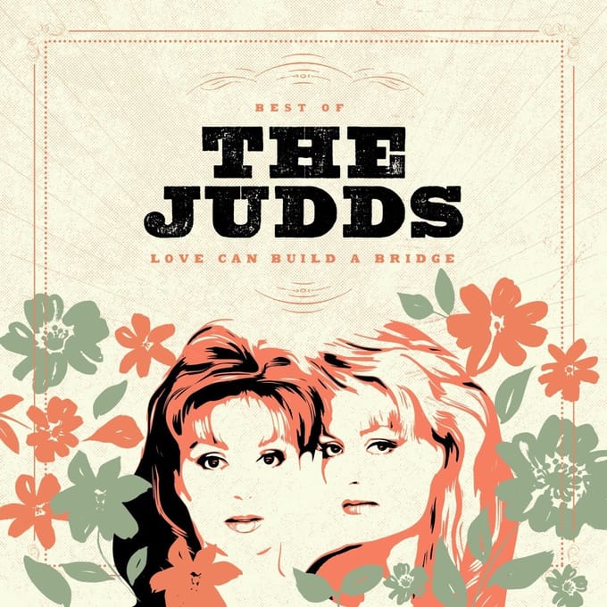 Love Can Build A Bridge - Judds