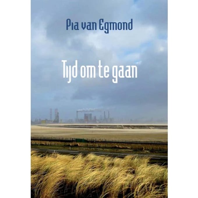 Tijd Om Te Gaan - Pia van Egmond