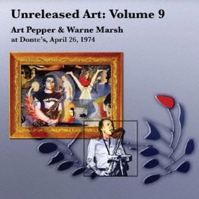 Art Pepper Quintet - Unreleased Art Vol.9: Art Pepper & Warne Marsh At Donte's 1974 (CD)