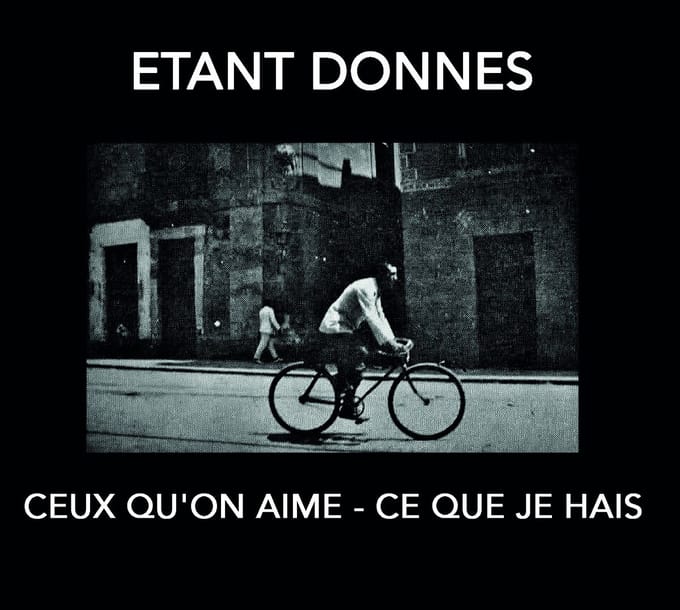Étant Donnés - Ceux Qu'On Aime - Ce Que Je Hais (CD) (Remastered)