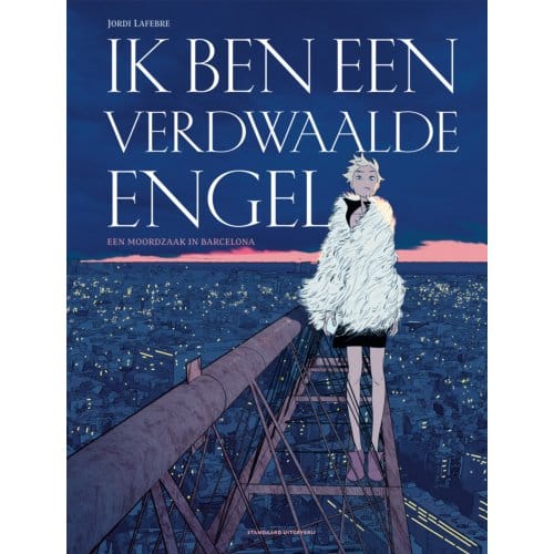 Ik Ben Een Verdwaalde Engel - Ik Ben... - Jordi Lafebre