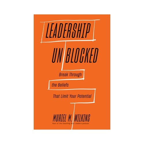 Leadership Unblocked - Muriel M. Wilkins