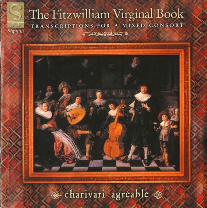 Fitzwilliam Virginal Book - Charivari Agreable