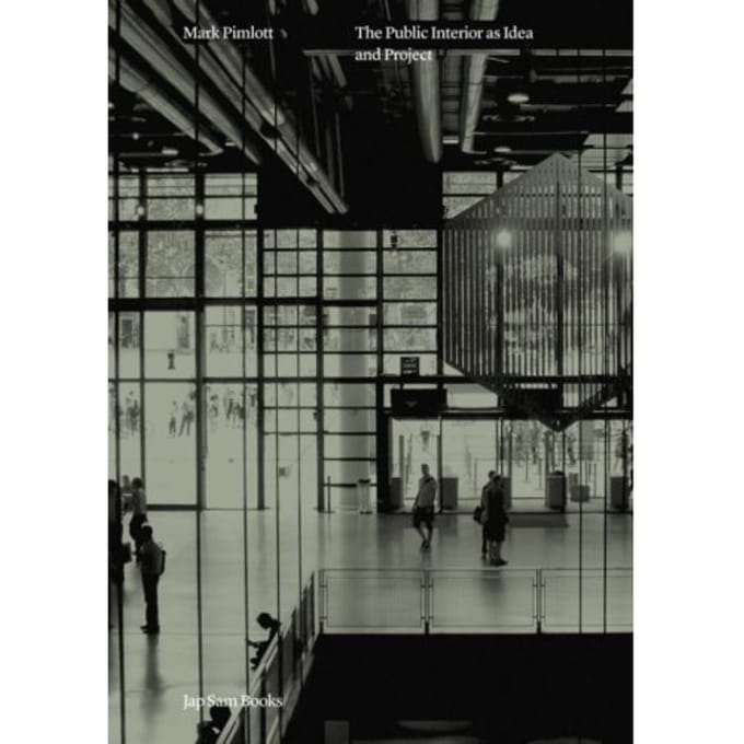 The Public Interior As Idea And Project - Mark Pimlott