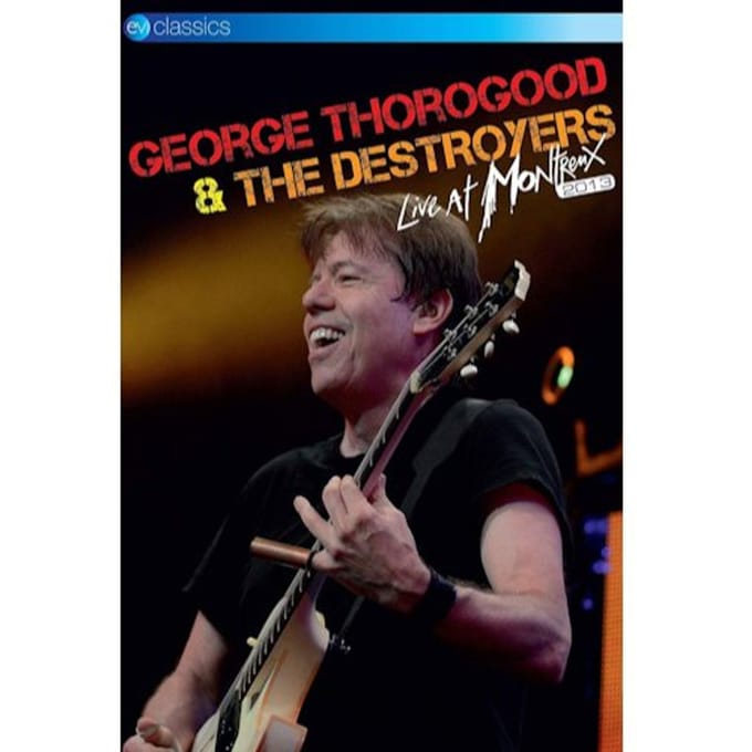 Live At Montreux 2013 - George Thorogood & Destr