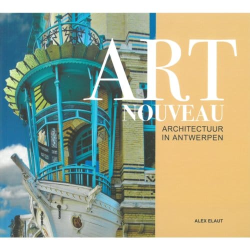 Art Nouveau Architectuur Antwerpen - Alex Elaut