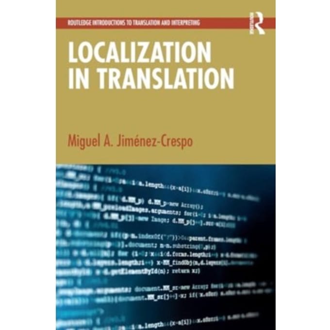Localization In Translation - Routledge Introductions To Translation And Interpreting - Miguel A. Jimenez-Crespo