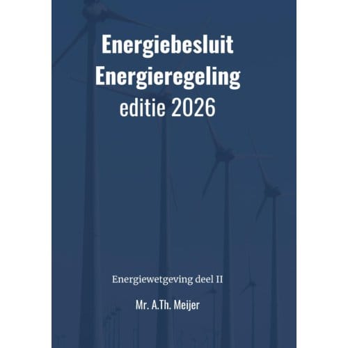 Energiebesluit En Energieregeling - Mr. A.Th. Meijer