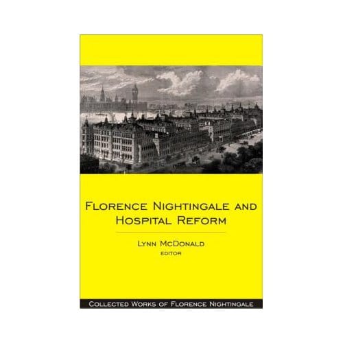 Florence Nightingale And Hospital Reform - Lynn McDonald