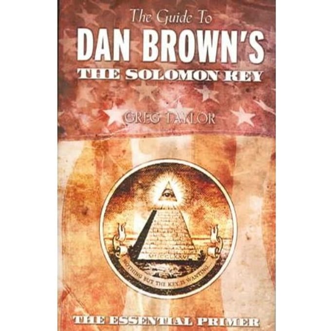 The Guide To Dan Brown's The Solomon Key - Greg Taylor