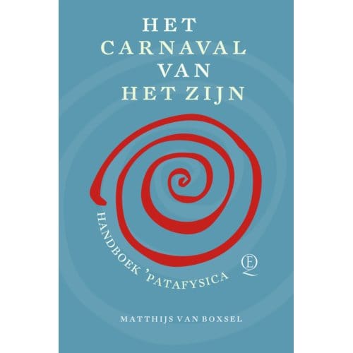 Het Carnaval Van Het Zijn - Matthijs van Boxsel
