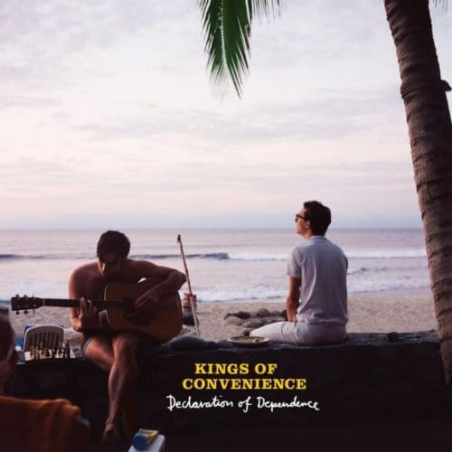 Declaration Of Dependence - Kings Of Convenience